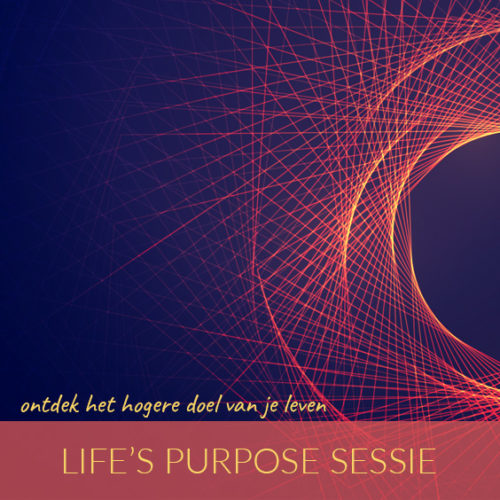 Sessie: Your Life's Purpose - Ontdek het hogere doel van je leven